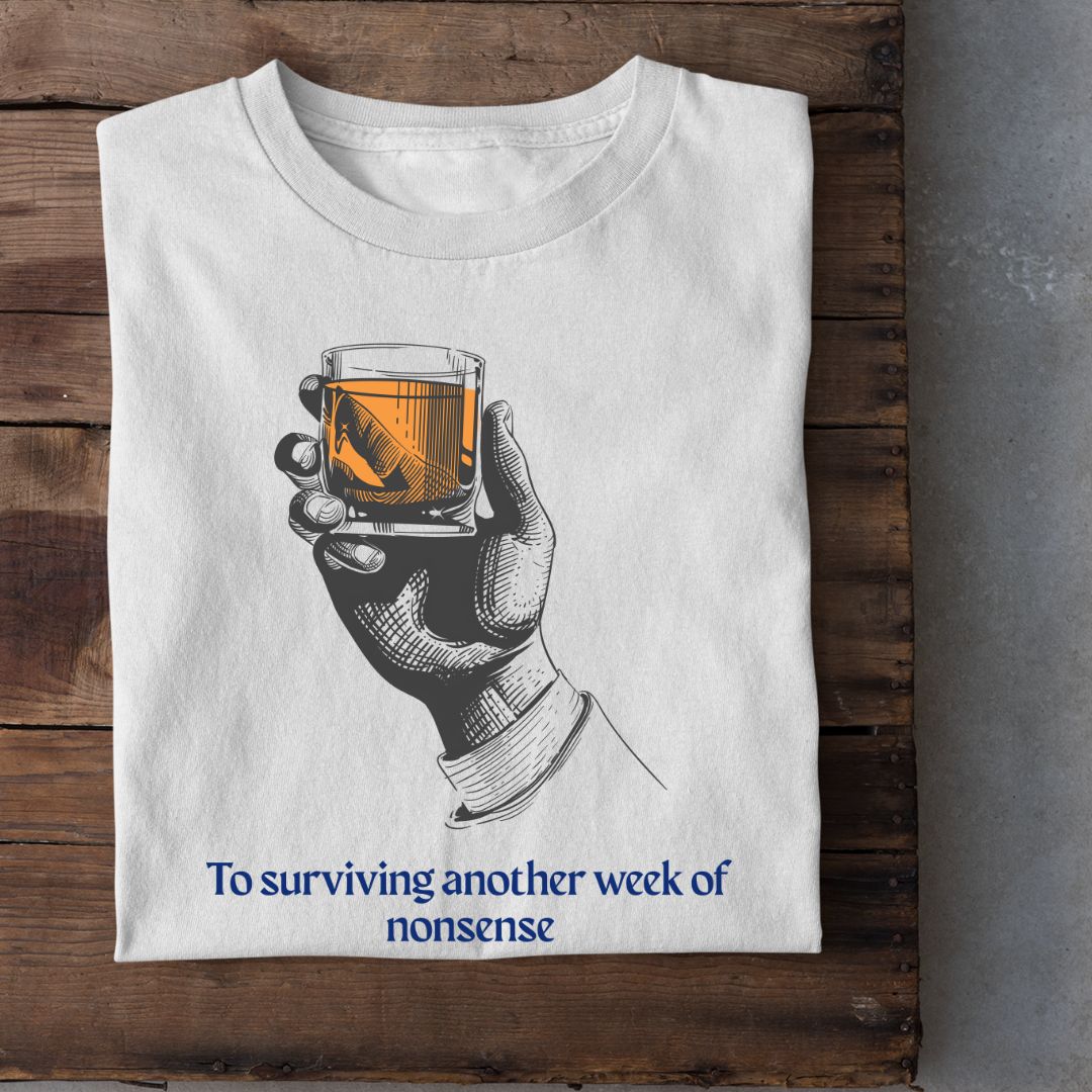 To Surviving Another Week Of Nonsense Unisex T-Shirt