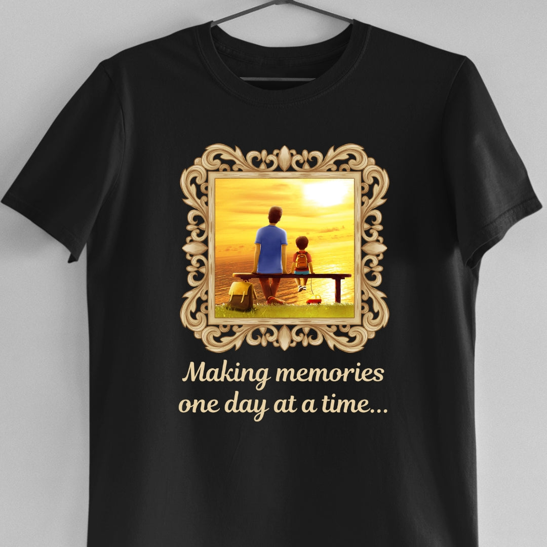 Making Memories one day at a time ( Father & Child bond T-shirt )