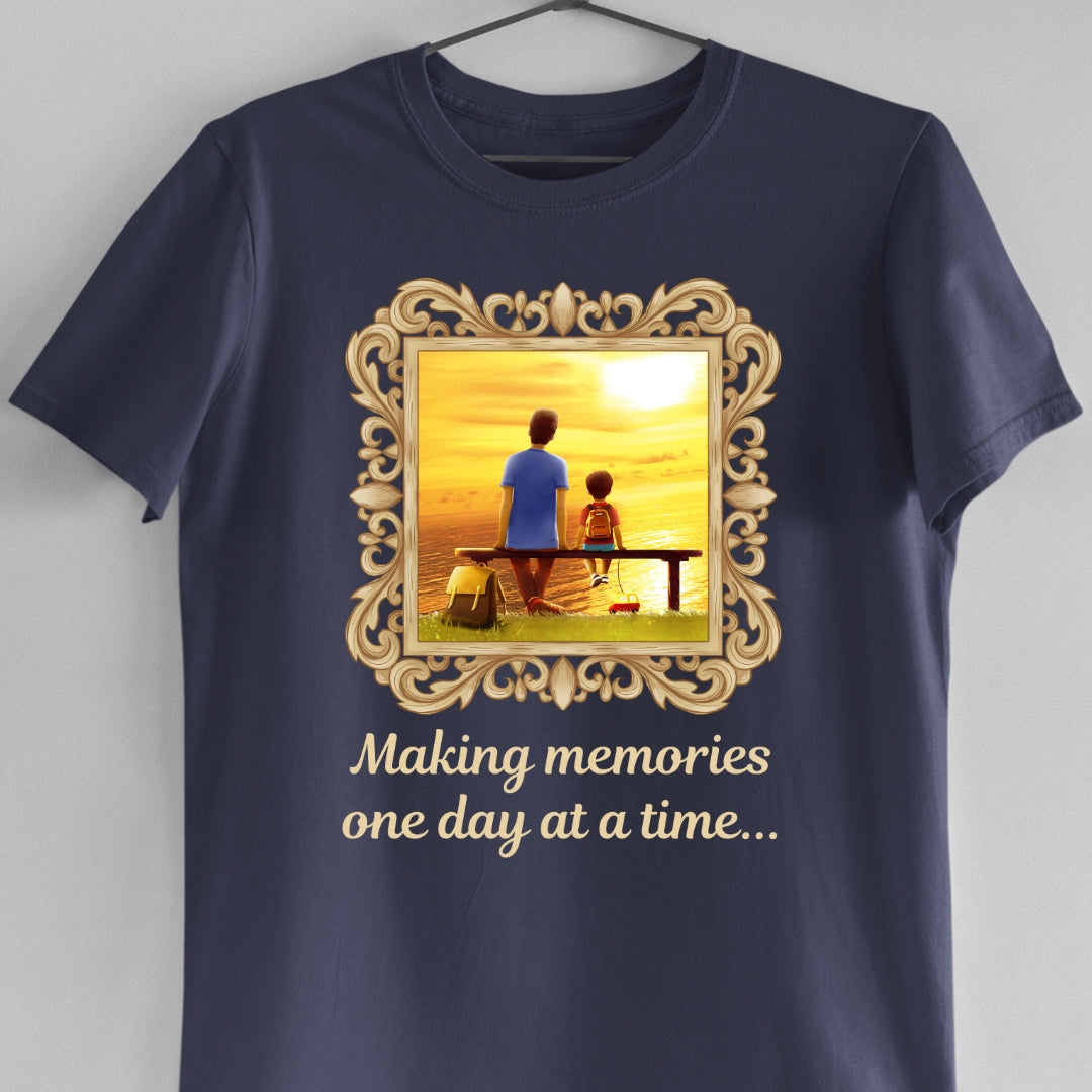 Making Memories one day at a time ( Father & Child bond T-shirt )