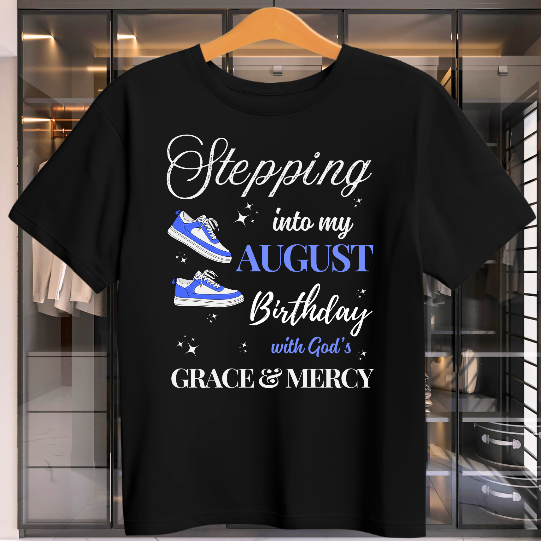 Stepping Into August Birthday Unisex T-Shirt