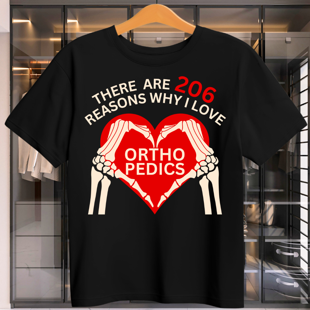 206 Reasons To Love Orthopedics Unisex T-Shirt