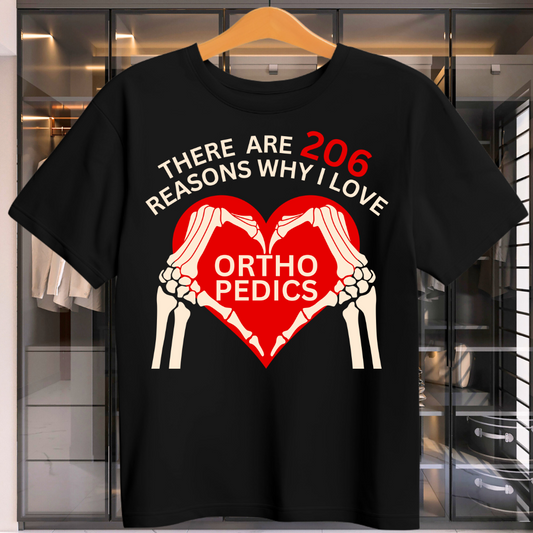 206 Reasons To Love Orthopedics Unisex T-Shirt