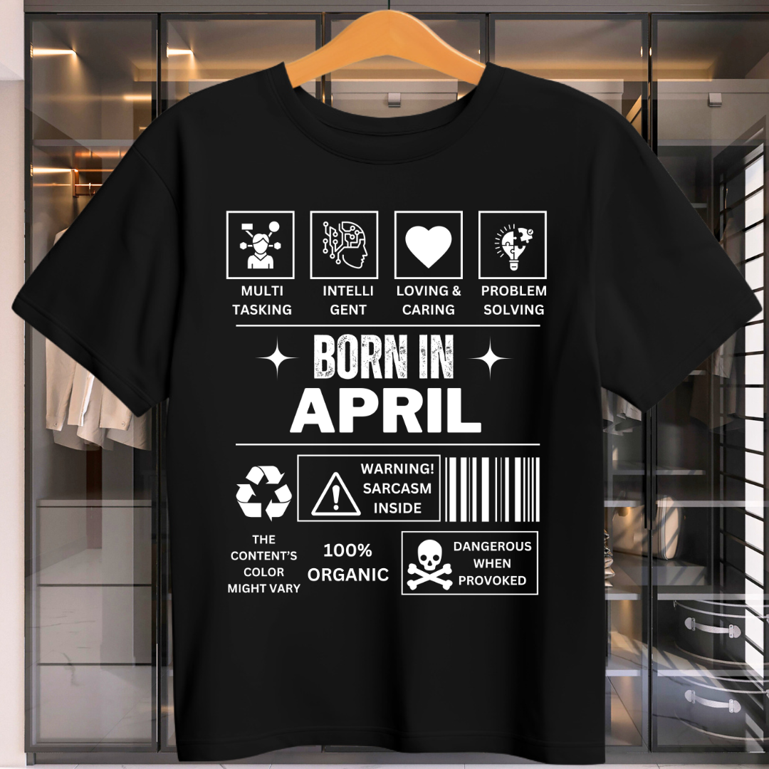 APRIL BIRTHDAY DESCRIPTION UNISEX T-SHIRT