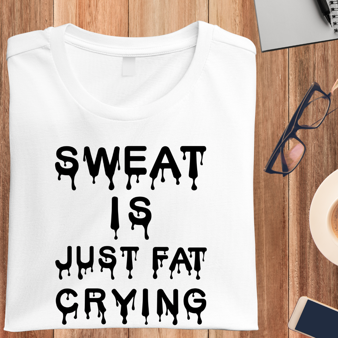 Sweat Is Just Fat Crying Unisex T-Shirt