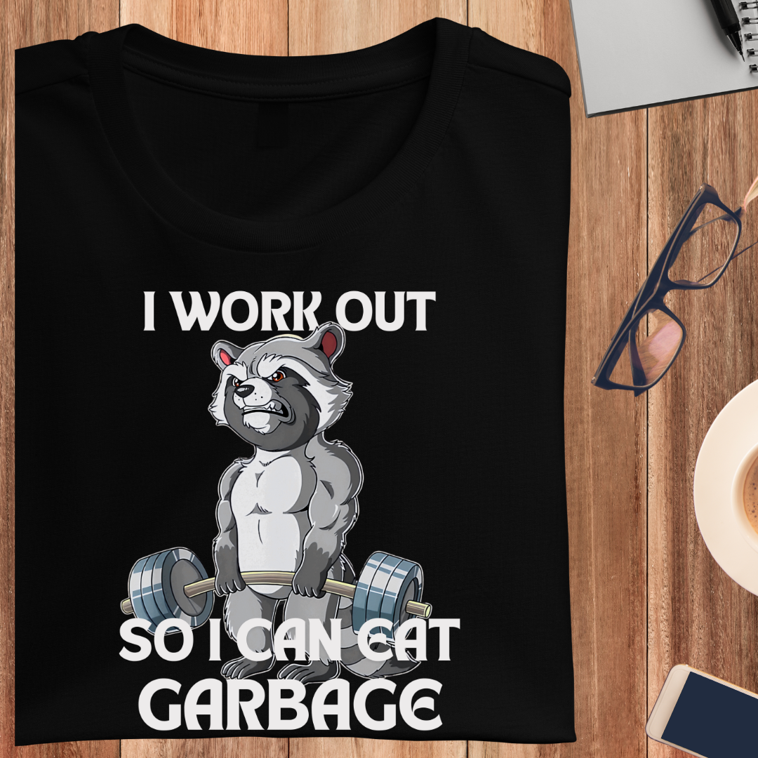 I Workout So I Can Eat Garbage Unisex T-Shirt