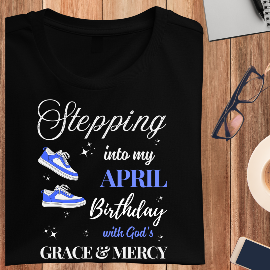 Stepping Into April Birthday Unisex T-Shirt