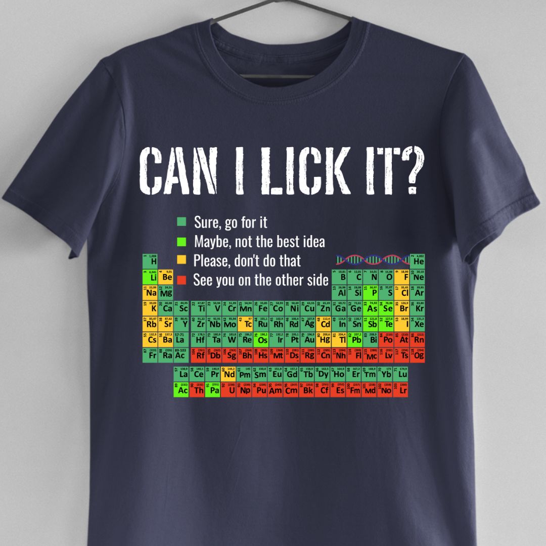 Can I Lick It  (Unisex Funny Chemistry T-Shirt)