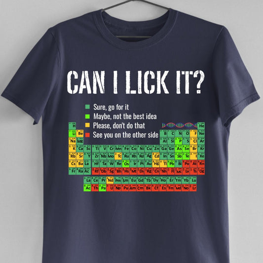 Can I Lick It  (Unisex Funny Chemistry T-Shirt)