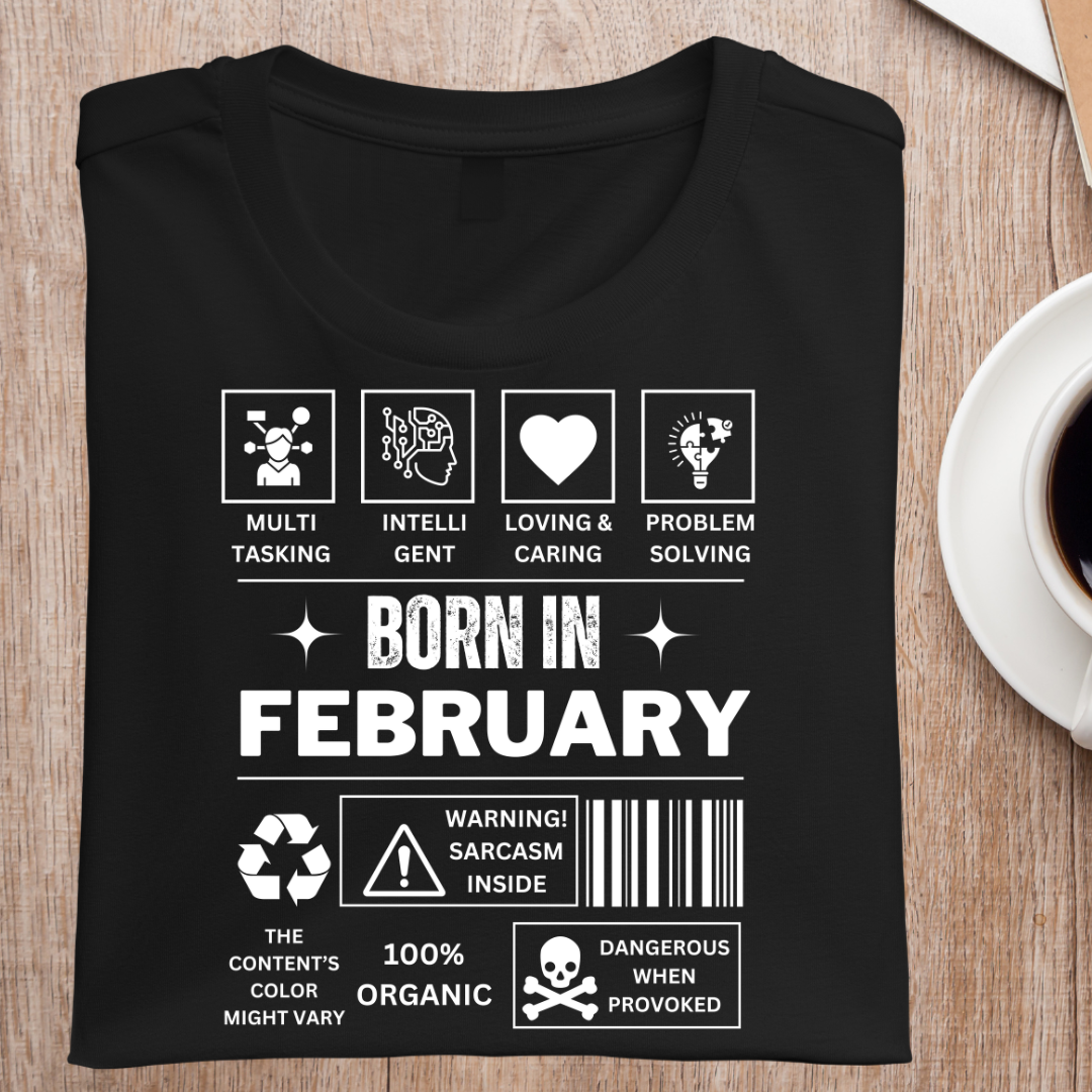 FEBRUARY BIRTHDAY DESCRIPTION UNISEX T-SHIRT