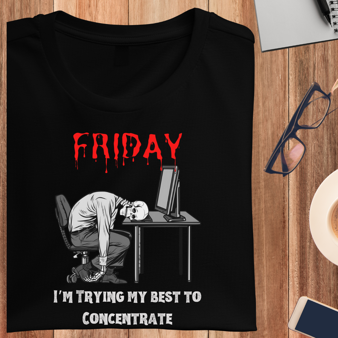 Trying To Concentrate On Friday Unisex T-Shirt