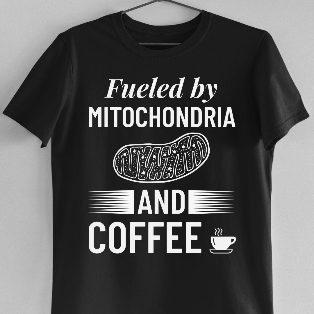 Fueled By Mitochondria And Coffee (Unisex Biology T-Shirt)