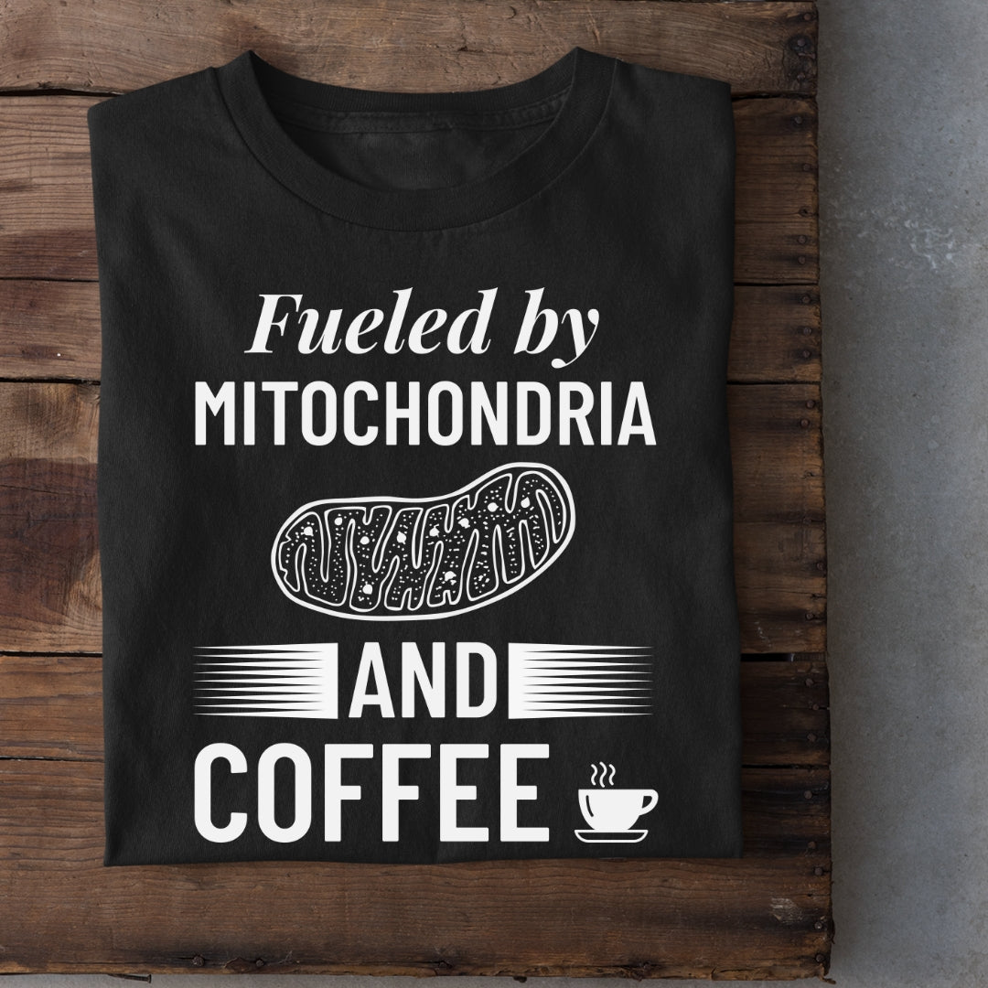 Fueled By Mitochondria And Coffee (Unisex Biology T-Shirt)