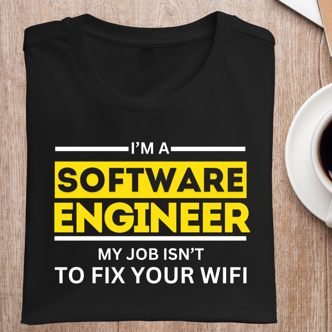 I AM A SOFTWARE ENGINEER UNISEX T-SHIRT