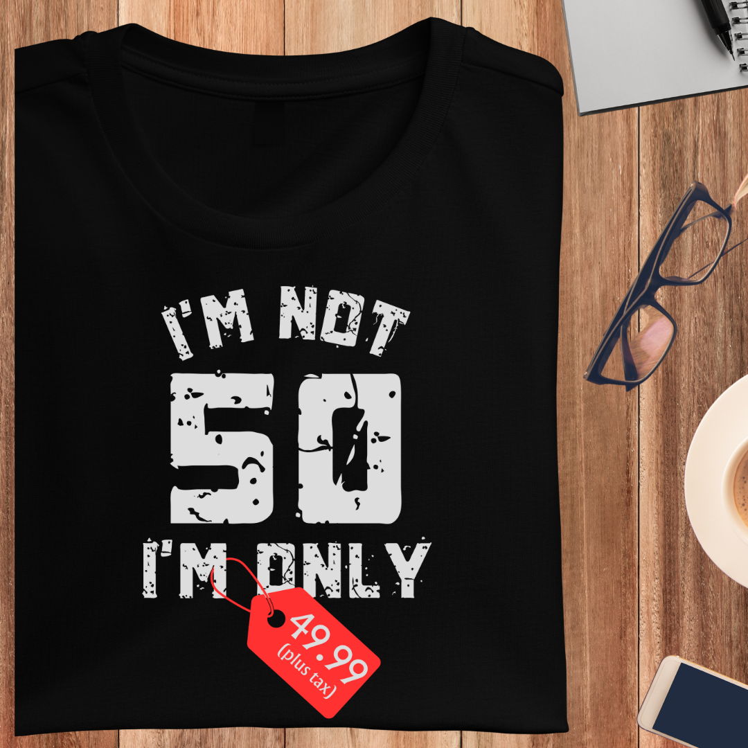 I'M Only 49.99 Plus Tax Unisex T-Shirt