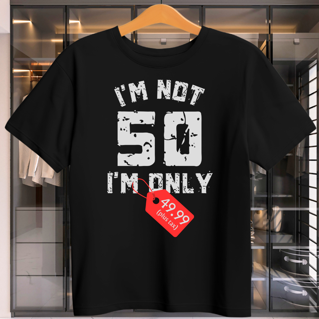 I'M Only 49.99 Plus Tax Unisex T-Shirt