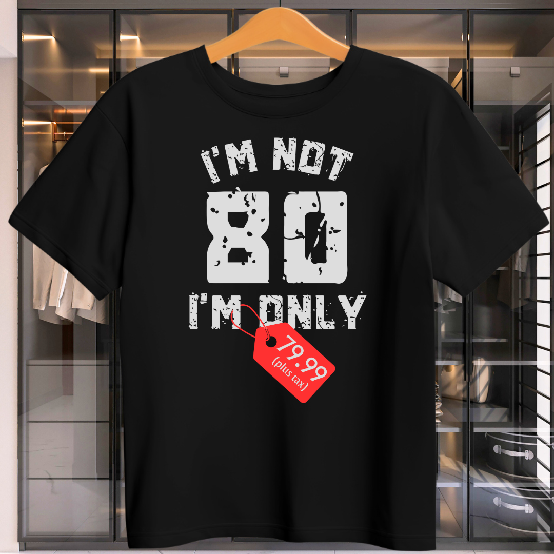 I'M Only 79.99 Plus Tax Unisex T-Shirt