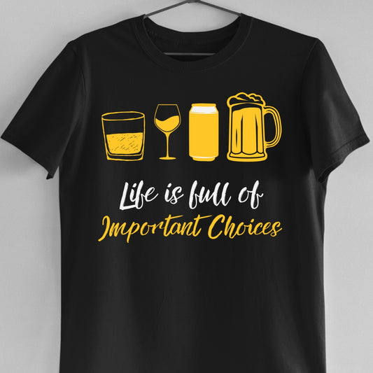 Important Life Choices Unisex Funny Drinks T-Shirt