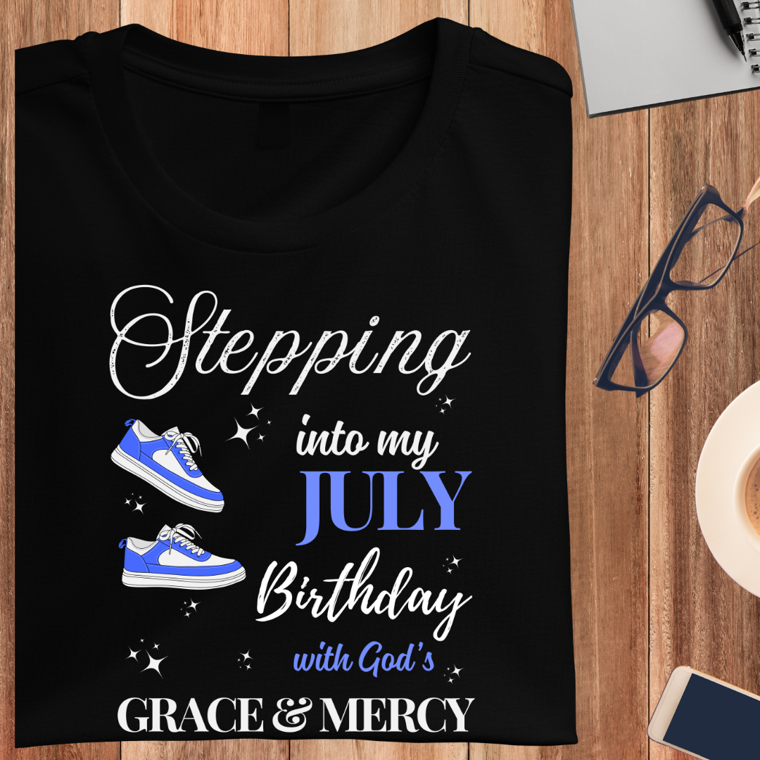 Stepping Into July Birthday Unisex T-Shirt