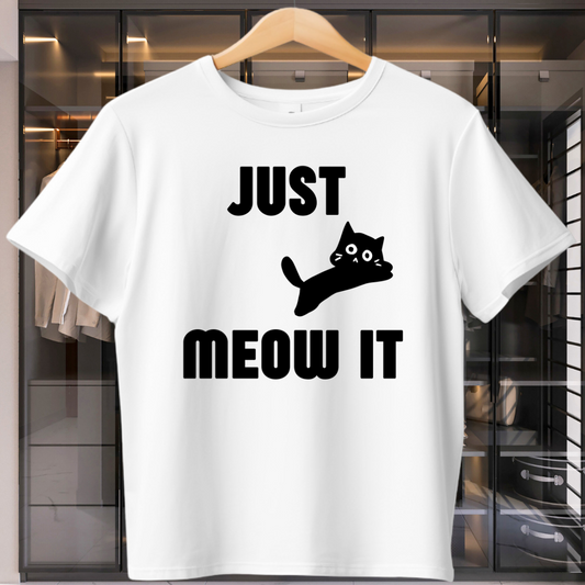 Just Meow It Unisex T-Shirt