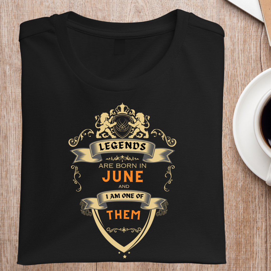 LEGENDS ARE BORN IN JUNE UNISEX T-SHIRT