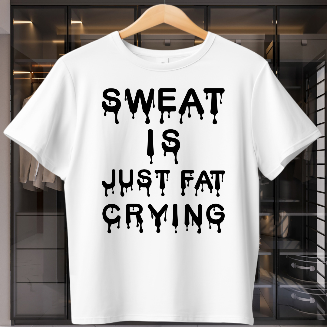 Sweat Is Just Fat Crying Unisex T-Shirt