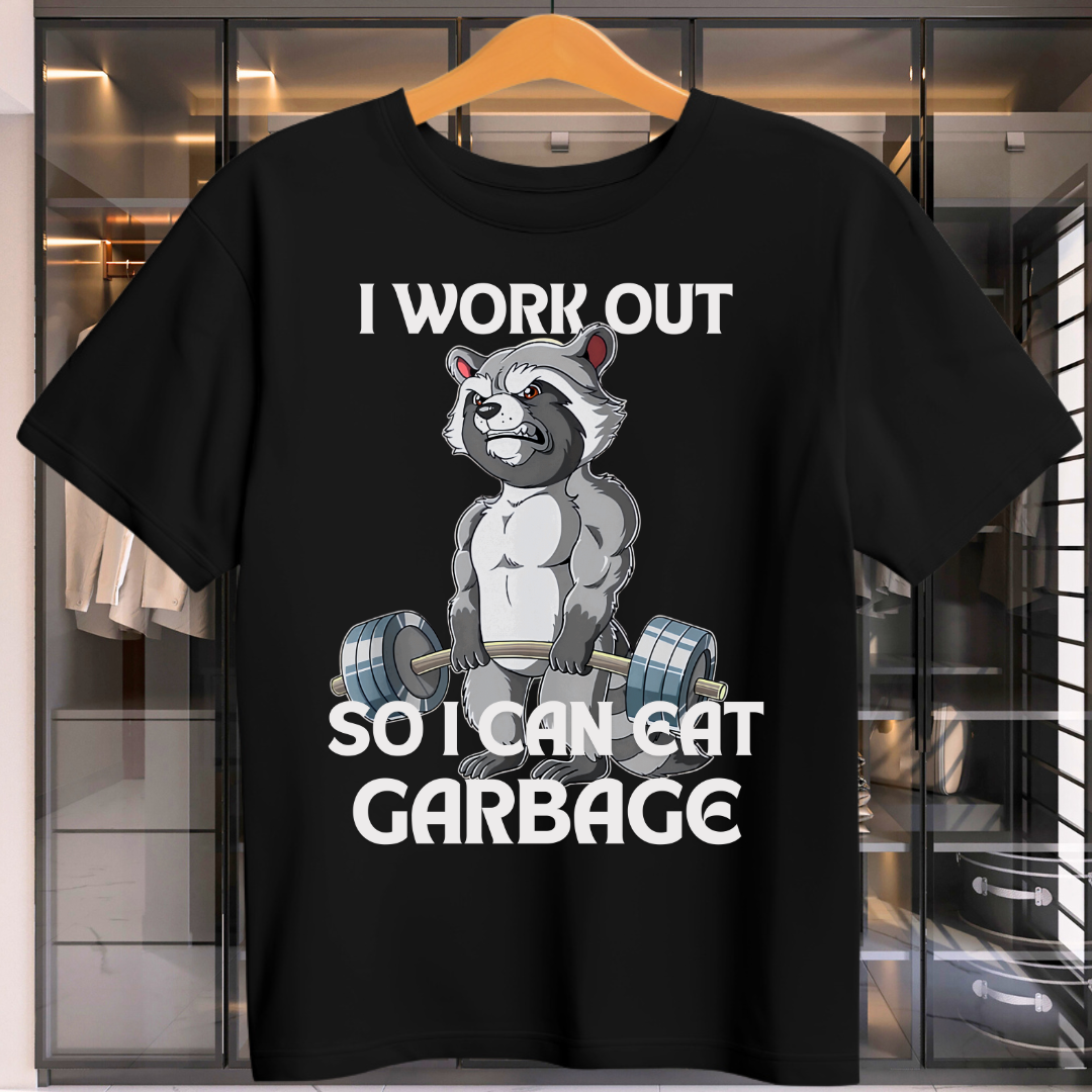 I Workout So I Can Eat Garbage Unisex T-Shirt