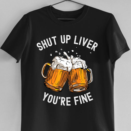 Liver - You Are Fine (Funny Unisex T-Shirt)