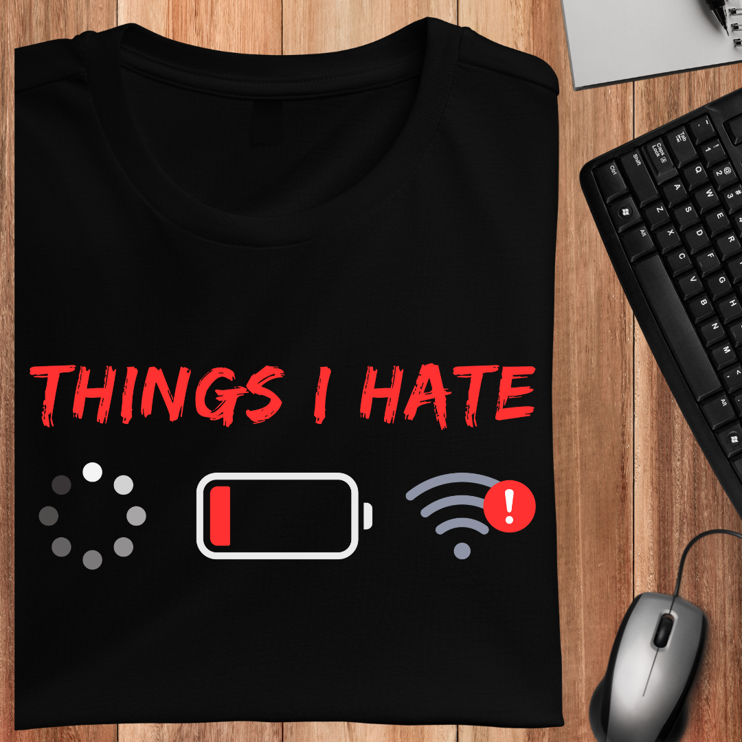 Things I Hate Unisex T-Shirt