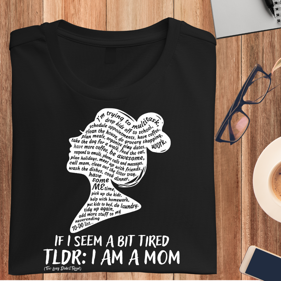 Tired Mom : Balancing Life and Work T-Shirt